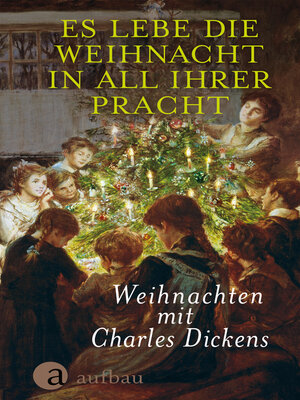 cover image of Es lebe die Weihnacht in all ihrer Pracht